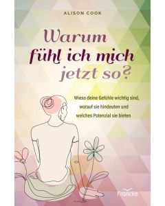 Warum fühl ich mich jetzt so?