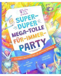 Die super-duper, mega-tolle Für-immer-Party