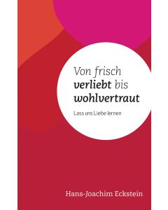 Von frisch verliebt bis wohlvertraut