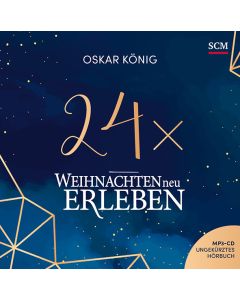 24 x Weihnachten neu erleben (MP3-CD)