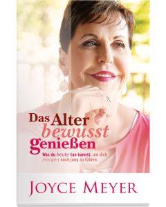 Das Alter bewusst genießen