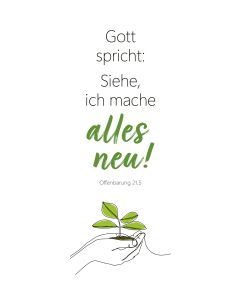 Lesezeichen 10 Ex. 'Gott spricht: Siehe, ich mache alles    neu! Offenbarung 21,5'