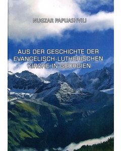 Aus der Geschichte der evangelisch-lutherischen Kirche in Georgien