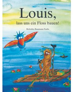 Louis, lass uns ein Floss bauen