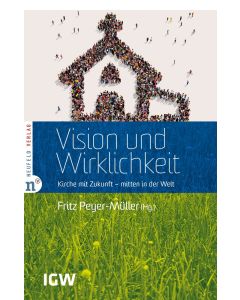 Vision und Wirklichkeit