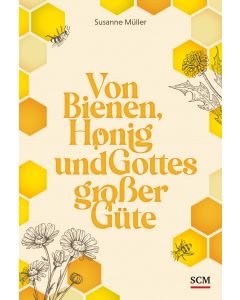 Von Bienen, Honig und Gottes großer Güte