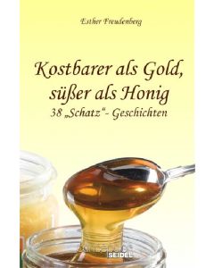 Kostbarer als Gold, süßer als Honig