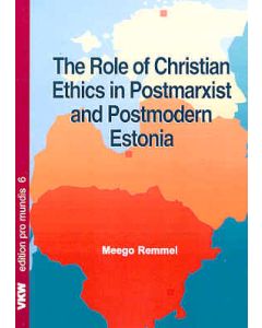 The Role of Christian Ethics in Postmarxist and Postmodern Estonia