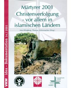 Märtyrer 2001 - Christenverfolgung - vor allem in islamischen Ländern