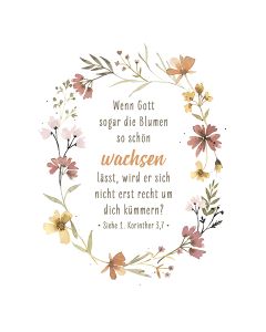 Postkarte 'Wenn Gott sogar die Blumen so schön wachsen lässt...'