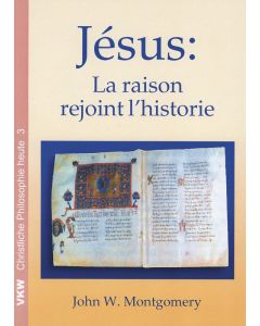Jésus: La raison rejoint l'historie