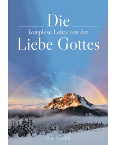 Die komplexe Lehre von der Liebe Gottes