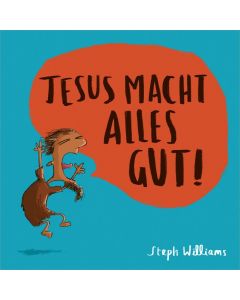 Jesus macht alles gut!