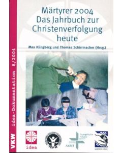 Märtyrer 2004 - Das Jahrbuch zur Christenverfolgung heute