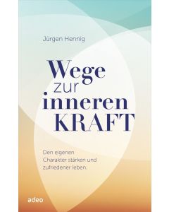 Wege zur inneren Kraft