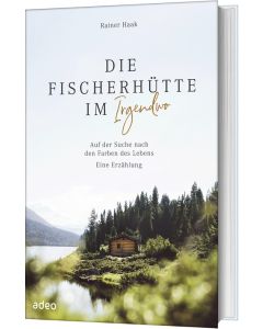 Die Fischerhütte im Irgendwo