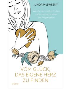 Vom Glück, das eigene Herz zu finden