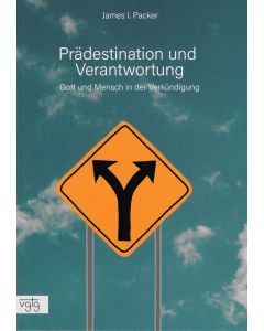 Prädestination und Verantwortung