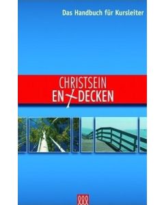 Christsein entdecken - Kursleiter