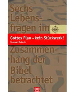 Gottes Plan - kein Stückwerk!