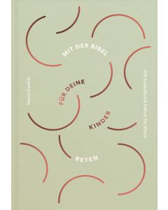 Mit der Bibel für deine Kinder beten