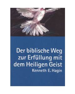 Der biblische Weg zur Erfüllung mit dem Heiligen Geist