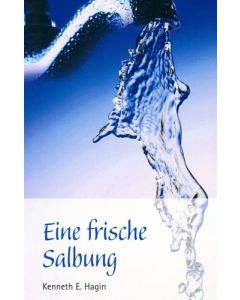 Eine frische Salbung