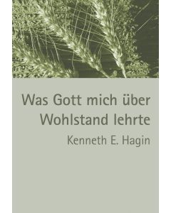 Was Gott mich über Wohlstand lehrte