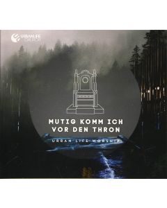 Mutig komm ich vor den Thron (CD)