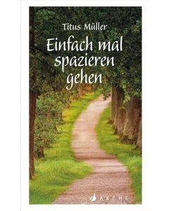 Einfach mal spazieren gehen