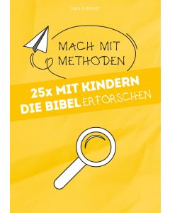 25x mit Kindern die Bibel erforschen
