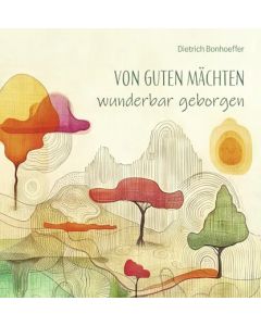 Von guten Mächten wunderbar geborgen